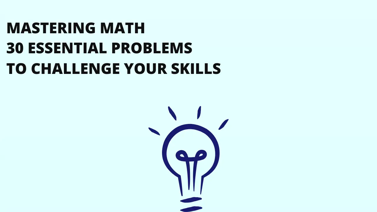 Mastering Math, 30 Essential Problems to Challenge Your Skills, Beginner: Challenging Math Exam