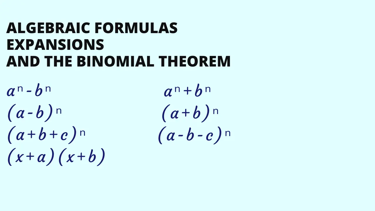 Algebraic Formulas, Expansions, and the Binomial Theorem